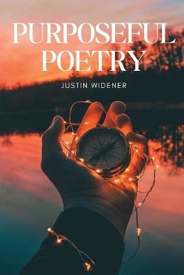 Purposeful Poetry - Justin Widener - cover
