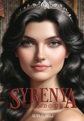 Syrenya: The Naked Queen - Alan Hall - cover