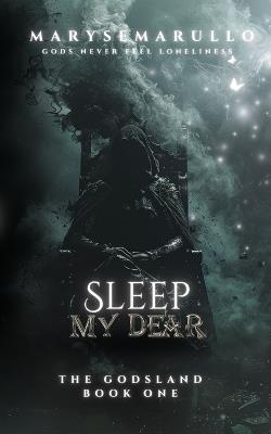 Sleep my dear: a dark romantasy - Maryse Marullo - cover