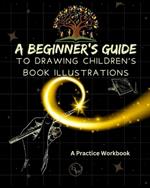 A Beginner's Guide to Drawing Children's Book Illustrations