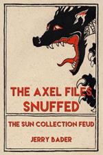 The Axel Files: Snuffed: The Sun Collection Feud