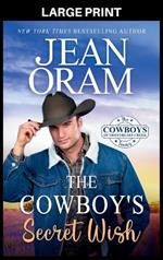 The Cowboy's Secret Wish: An Opposites Attract Romance Cowboy Romance