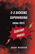 E-Z Dickens Superhrdina Kniha TRet?: Cerven? Pokoj