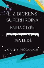 E-Z Dickens Superhrdina Kniha CtyRi: Na LedE