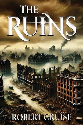 The Ruins - Robert Cruise - cover