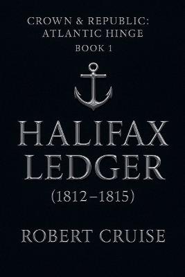 Halifax Ledger (1812-1815) - Robert Cruise - cover