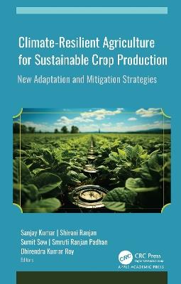 Climate-Resilient Agriculture for Sustainable Crop Production: New Adaptation and Mitigation Strategies - cover
