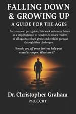 Falling Down & Growing Up: A Guide for The Ages