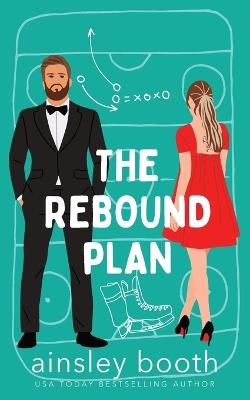 The Rebound Plan - Ainsley Booth - cover