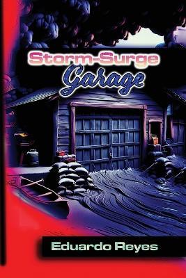 Storm-Surge Storage Garage: Convert ground-level bays to floating asset pods; floating asset pods; waterproof storage; coastal home protection; DIY conversion - Eduardo Reyes - cover