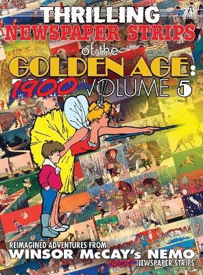 Thrilling Newspaper Strips of the Golden Age: Volume 5 (Hardcover): Volume 5 - Winsor McCay - cover