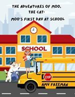 The Adventures of Moo, The Cat: Moo's First Day at School