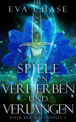 Spiele von Verderben und Verlangen - Eva Chase - cover
