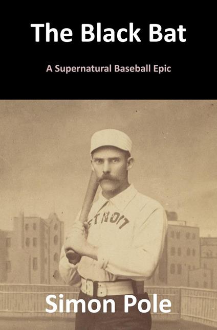 The Black Bat: A Supernatural Baseball Epic
