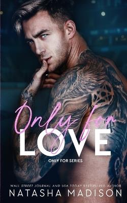 Only For Love: An opposites attract, friends to lovers, hockey romance. (Deluxe) - Madison - cover