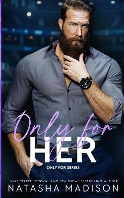 Only For Her: An age gap, forbidden, hockey romance. (deluxe Edition) - Natasha Madison - cover