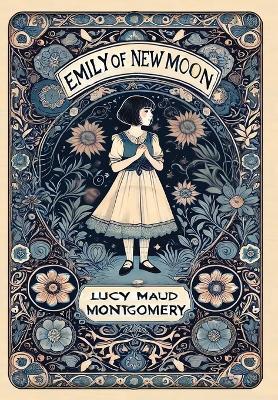 Emily of New Moon (Collector's Edition) (Laminated Hardback with Jacket) - Lucy Maud Montgomery - cover