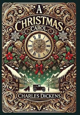A Christmas Carol (Collector's Edition) (Illustrated) (Laminated Hardback with Jacket) - Charles Dickens - cover
