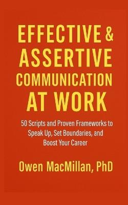 Effective and Assertive Communication at Work - Owen MacMillan - cover