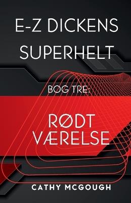 E-Z Dickens Superhelt Bog 3 Danish Edition: RØdt VÆrelse - Cathy McGough - cover