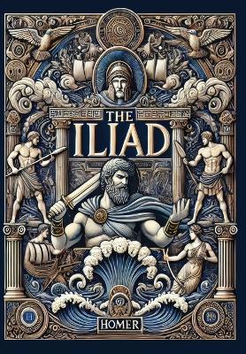 The Iliad (Collector's Edition) (Laminated Hardback with Jacket) - Homer - cover