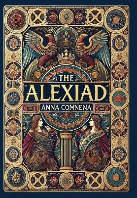 The Alexiad (Collector's Edition) (Laminated Hardback with Jacket) - Anna Comnena - cover