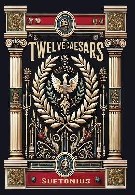 The Twelve Caesars (Collector's Edition) (Laminated Hardback with Jacket) - Suetonius - cover