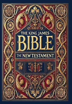 The King James Bible - The New Testament (Collector's Edition) (Laminated Hardback with Jacket) - King James Bible - cover