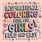 Bold & Easy Inspirational Coloring Book for Girls: Empowerment Stress Relief Coloring
