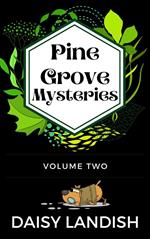 Pine Grove Mysteries - Volume 2