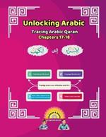 Unlocking Arabic: Tracing Arabic Quran Chapters 17-18 (Left to Right Edition)