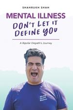 Mental Illness: Don't Let It Define You