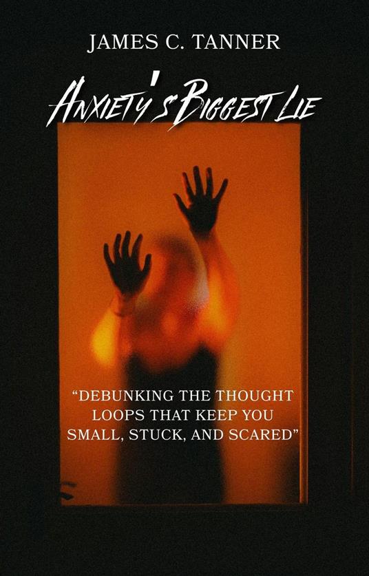 Anxiety's Biggest Lie
