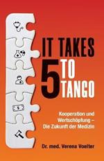 It Takes Five to Tango: Kooperation und Wertschoepfung - Die Zukunft der Medizin