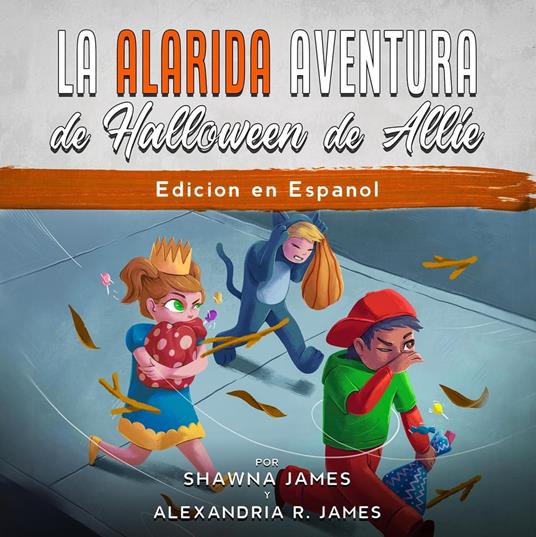 La Alarida Aventura de Halloween de Allie - Shawna James,Alexandria R. James - ebook