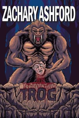 Trog - Zachary Ashford - cover