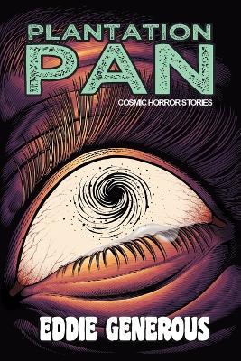 Plantation Pan: Cosmic Horror Stories - Eddie Generous - cover