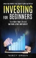 Investing for Beginners: Transform Your Life and Get Rich Before Retirement (Learn Stock Market, Forex, Options Trading and Futures)