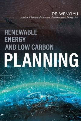 Renewable Energy and Low Carbon Planning - Wenyi Yu - cover