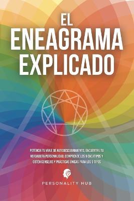 El Eneagrama explicado: Potencia tu viaje de autodescubrimiento, encuentra tu verdadera personalidad, comprende los 9 eneatipos y obten consejos y practicas unicas para los 9 tipos - Personality Hub - cover
