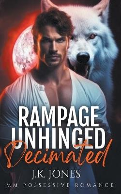Rampage Unhinged: Decimated - J K Jones - cover