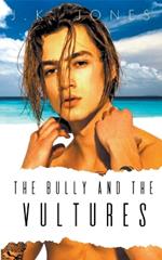 The Bully and the Vultures: M/M High School Romance