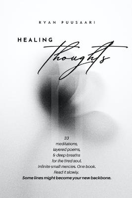 Healing Thoughts II: 33 Poems and Meditations for Emotional Renewal - Ryan Puusaari - cover