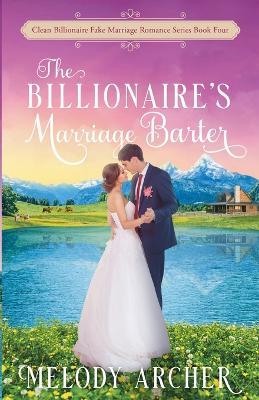 The Billionaire's Marriage Barter - Melody Archer - cover