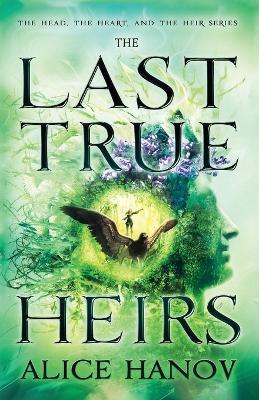 The Last True Heirs - Alice Hanov - cover