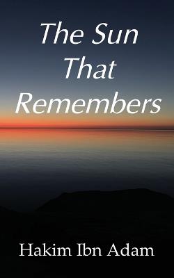 The Sun That Remembers - Hakim Ibn Adam - cover