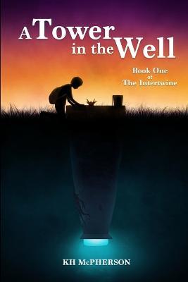 A Tower in the Well - Kh McPherson - cover