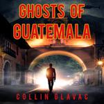 Ghosts of Guatemala