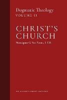 Christ's Church: Dogmatic Theology (Volume 2) - Msgr G Van Noort - cover