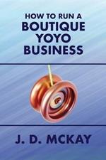 How to Run a Boutique Yoyo Business